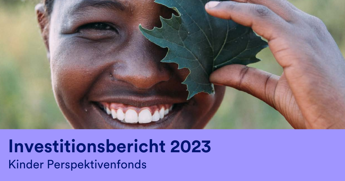 Investitionsbericht 2023 | Kinderperspektivenfonds